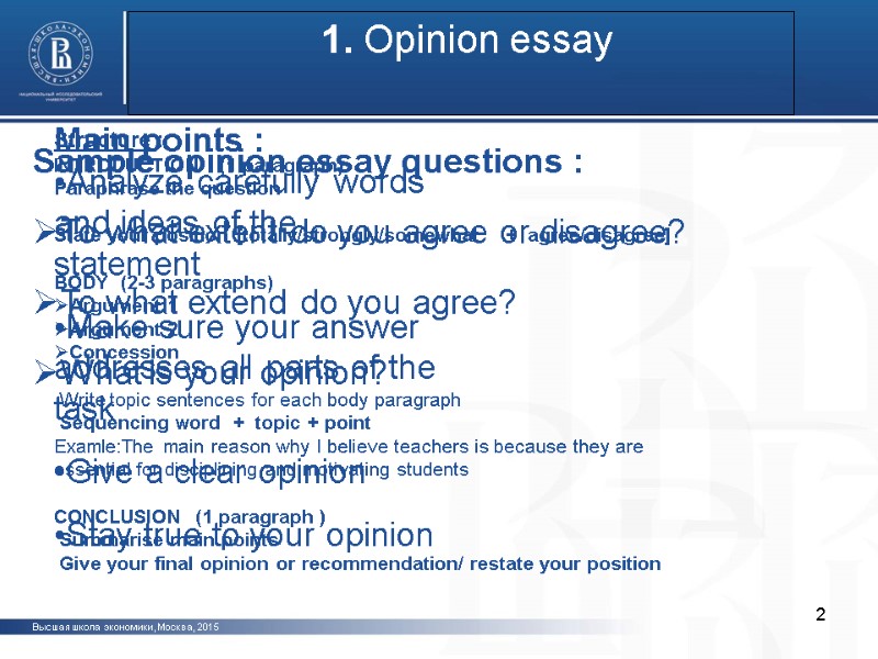 1. Opinion essay  Высшая школа экономики, Москва, 2015 2 Sample opinion essay questions